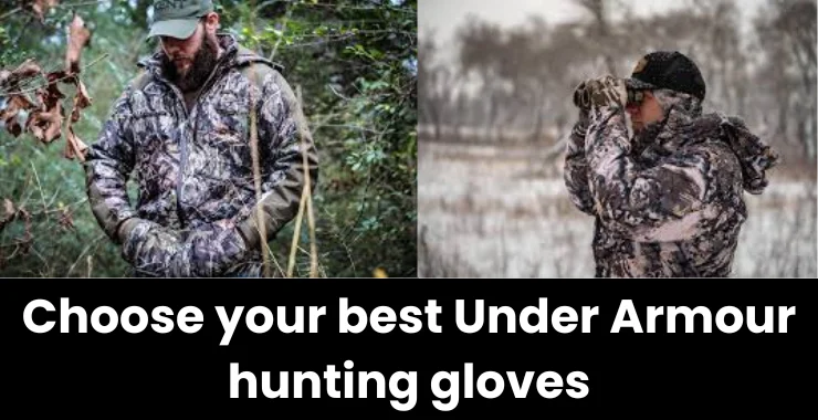 Best Under Armour Hunting Gloves