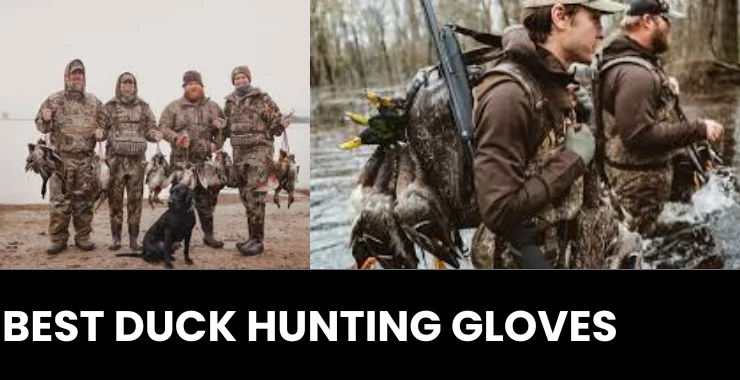 Best Duck Hunting Gloves For Best Hunters