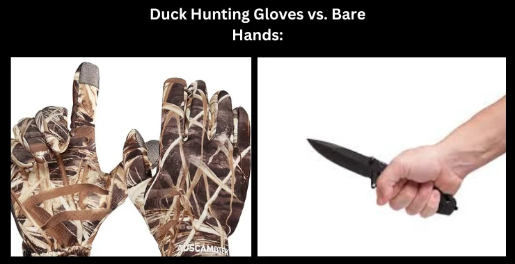 Duck Hunting Gloves vs. Bare Hands