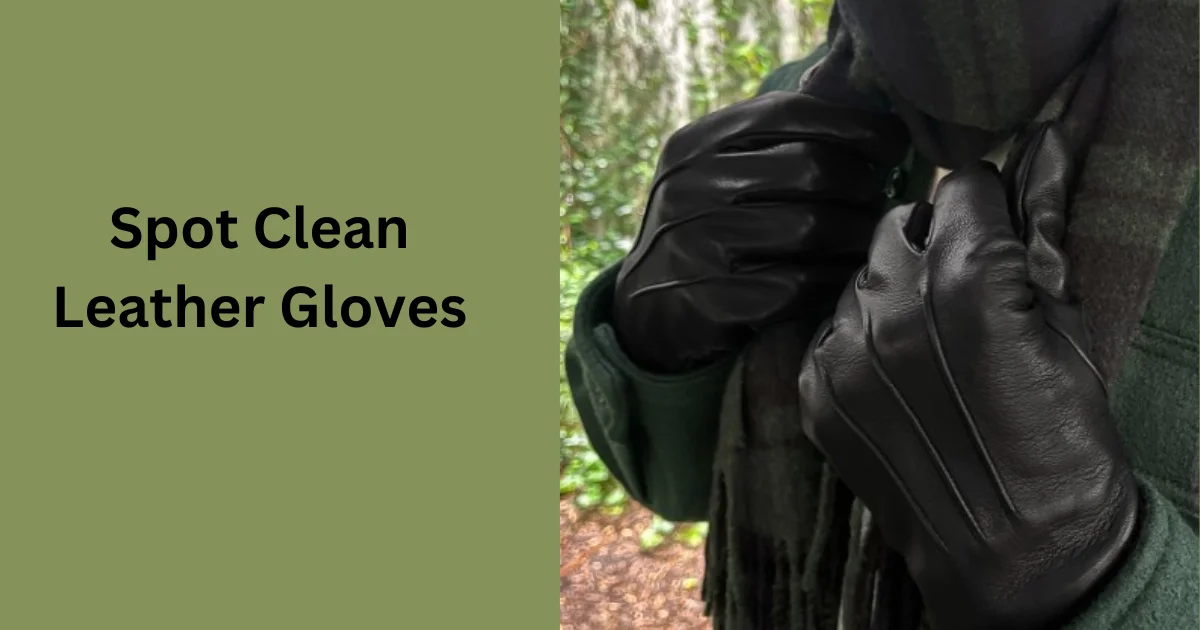 Spot Clean Leather Gloves 1